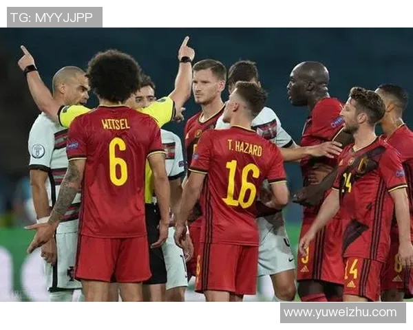 葡萄牙与比利时激战在即谁能在这场对决中笑到最后