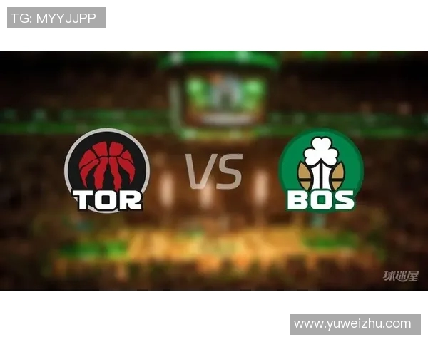 东部凯尔特人对决猛龙精彩赛事回顾与分析